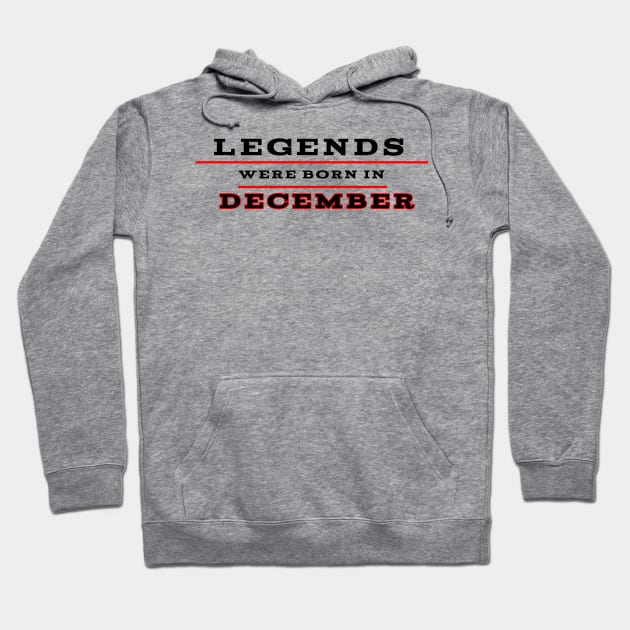 Legends were born in december Hoodie by Nicostore